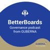 BetterBoards Governance podcast from GUBERNA artwork