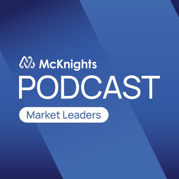 McKnight's Market Leaders Podcast Artwork
