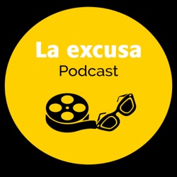 La Excusa Podcast 