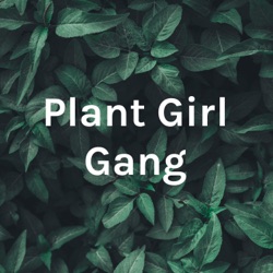 Plant Girl Gang