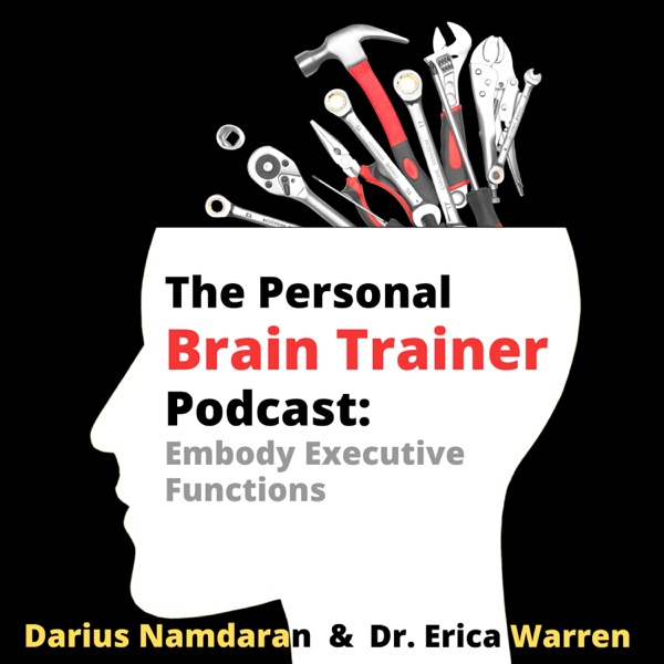 The Personal Brain Trainer Podcast: Embodying Executive Functions