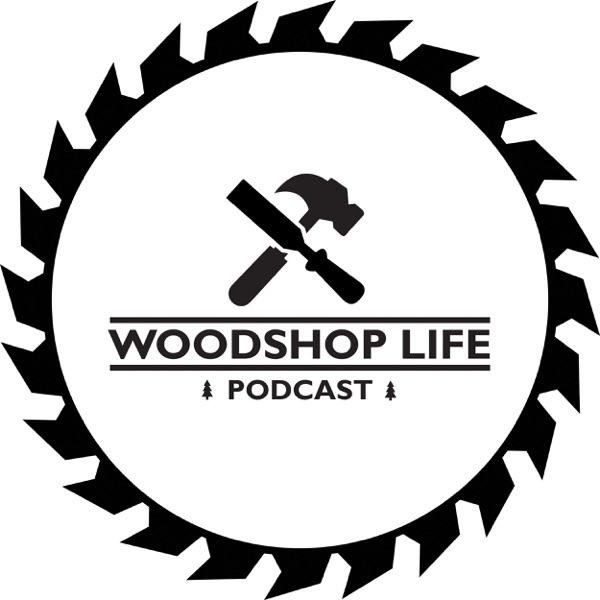 Woodshop Life Podcast