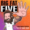 Big Fat Five: A Podcast Financially Supported by Big Fat Snare Drum  artwork