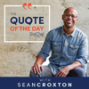 The Quote of the Day Show | Daily Motivational Talks - Sean Croxton