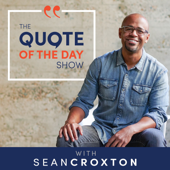 The Quote of the Day Show | Daily Motivational Talks - Sean Croxton