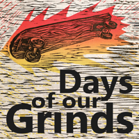 Days Of Our Grinds podcast