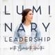Luminary Leadership Podcast