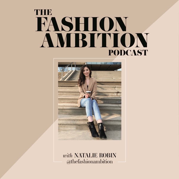 The Fashion Ambition Podcast