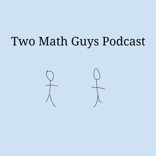 Two Math Guys Podcast Artwork