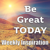 Be Great TODAY podcast