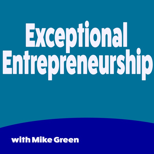 Exceptional Entrepreneurship -Interviews with venture capitalists, entreprenurs, startups, executives, CEOS and more