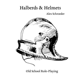 Alex Schroeder: Halberds & Helmets - Alex Schroeder