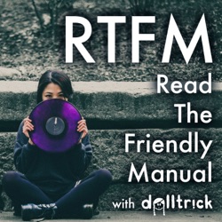 RTFM: Read The Friendly Manual