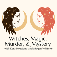 Witches, Magic, Murder, & Mystery podcast