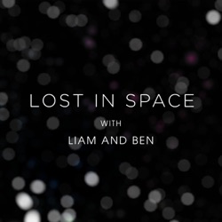 Lost in Space with Liam and Ben