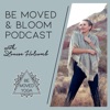 Be Moved & Bloom Podcast artwork