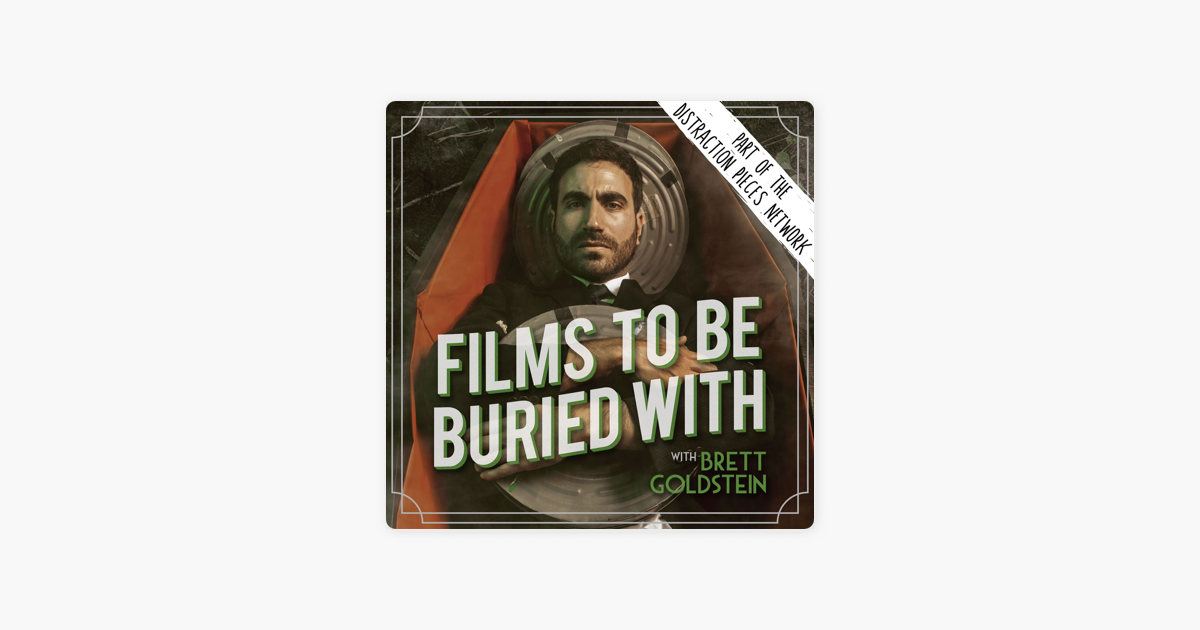 Podcast Recommendation: Films To Be Buried With hosted by Brett Goldstein