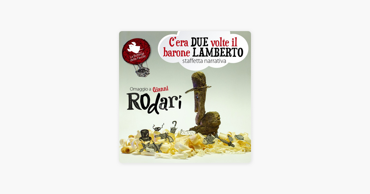 ‎C'era due volte il barone Lamberto Gianni Rodari InCantaStorie 2020 su Apple Podcasts