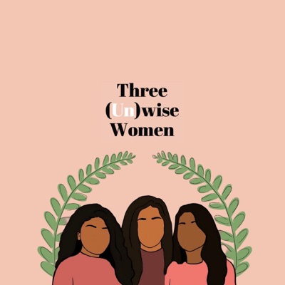 Three (Un)wise Women