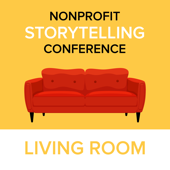 Nonprofit Storytelling Conference Living Room Podcast - Nonprofit Storytelling Conference