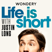 Life is Short with Justin Long - Wondery