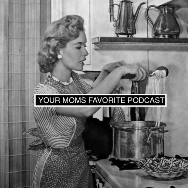 Your Moms Favorite Podcast Artwork