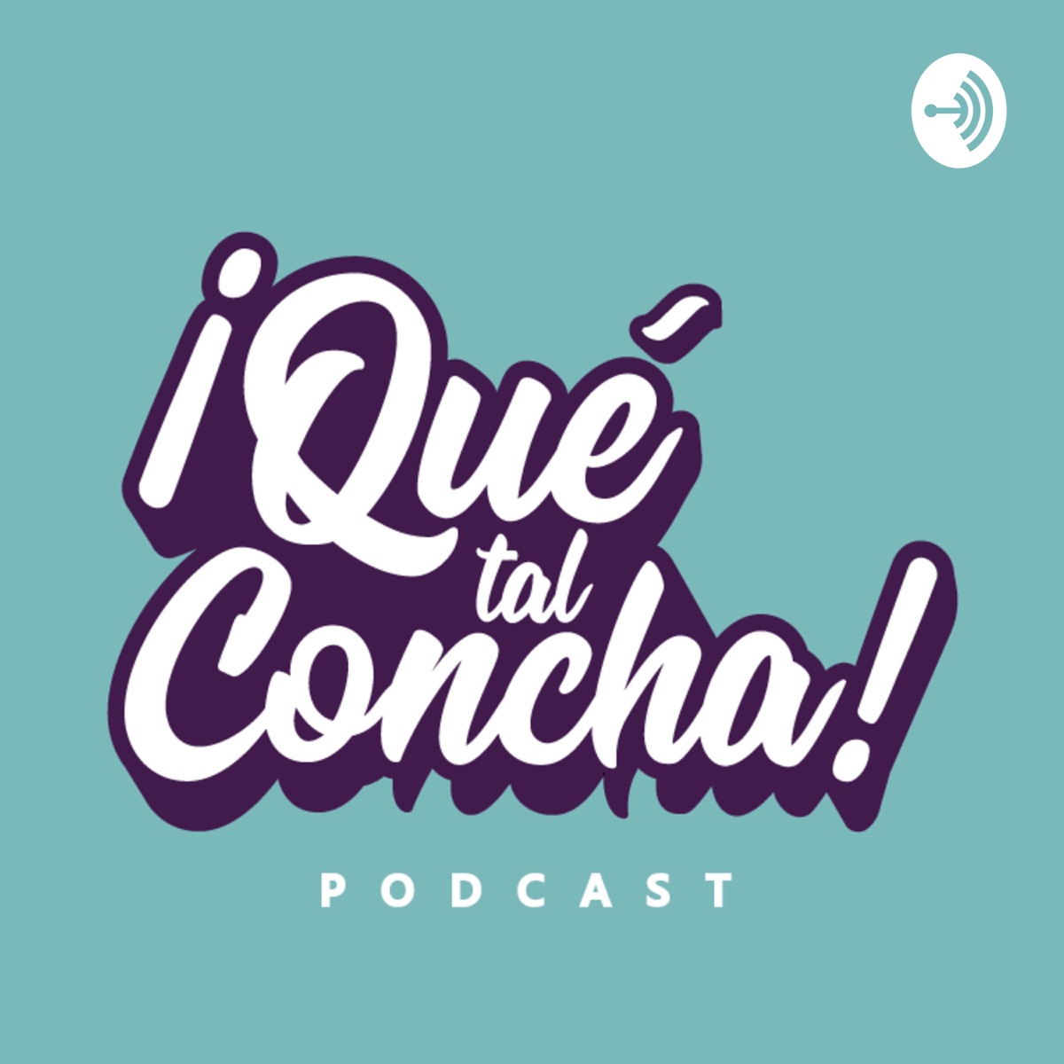 ¡Qué Tal Concha! – Podcast – Podtail