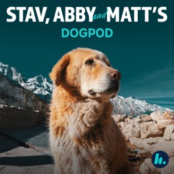 DOGPOD, by Stav, Abby & Matt - a Podcast For Dogs