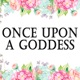 Once Upon A Goddess