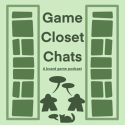 Game Closet Chats