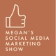 Megan's Social Media Marketing Show