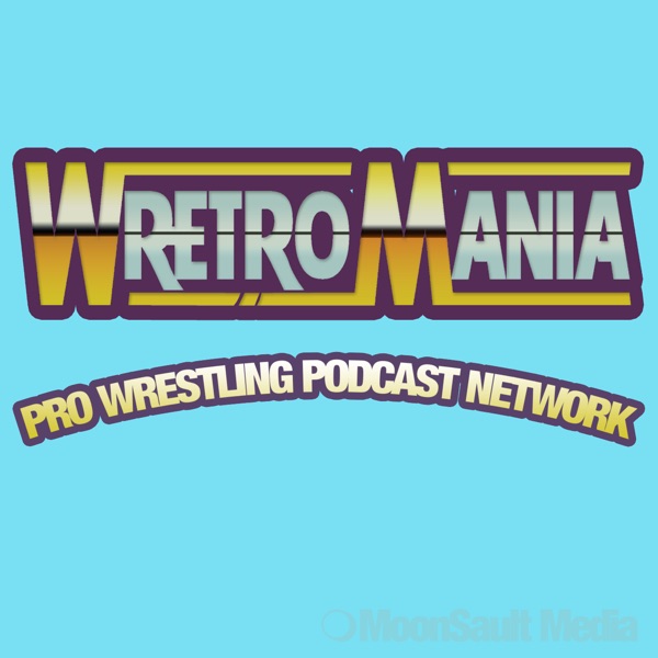 WretroMania : Pro Wrestling Podcast Network Artwork