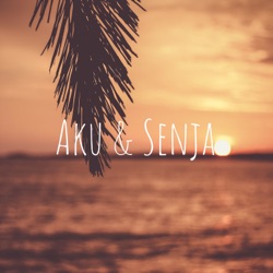 Aku & Senja