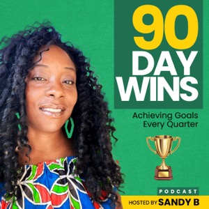 90 Day Wins : Goal Setting Strategies for Personal Growth, Health, Business & Money