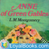 Anne of Green Gables by Lucy Maud Montgomery - Loyal Books