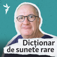 Dicţionar de sunete rare podcast