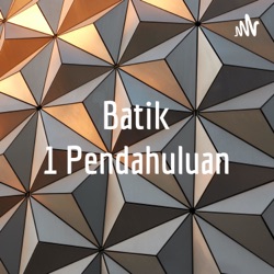 Batik eps. 1 Pendahuluan