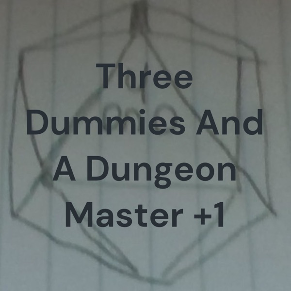 Three Dummies And A Dungeon Master Artwork