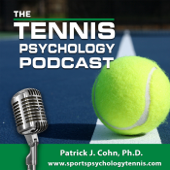 The Tennis Psychology Podcast - Dr. Patrick Cohn