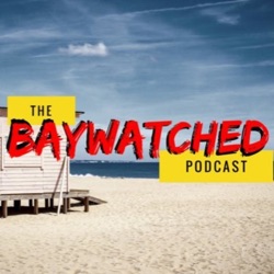 The Baywatched Podcast