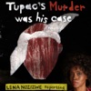 Lena Nozizwe Reporting: Tupac's Murder Was His Case artwork