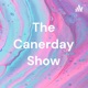 The Canerday Show