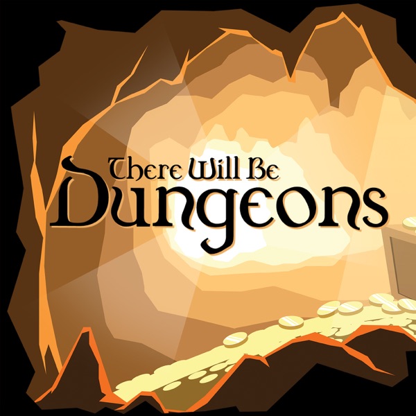 There Will Be Dungeons