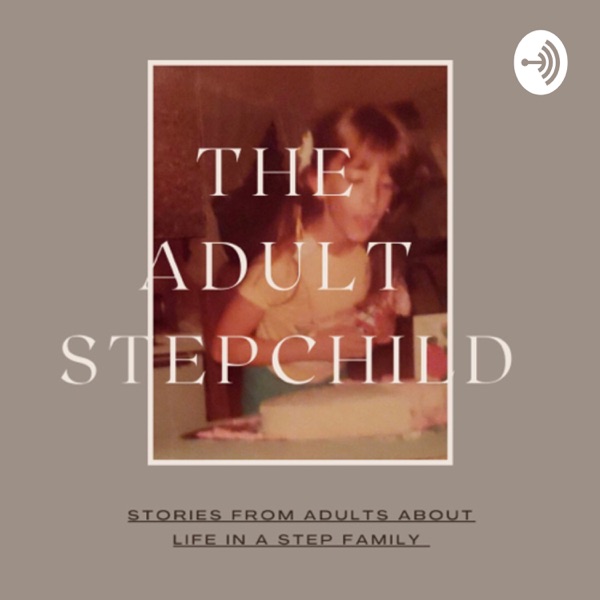 The Adult Stepchild