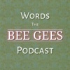 Words - The Bee Gees Podcast artwork