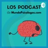 Psicología y Bienestar | El Podcast de MundoPsicologos.com
