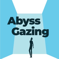 Abyss Gazing