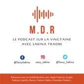 M.D.R, le podcast sur la vingtaine - Sakina Traore