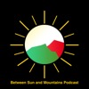 Between Sun and Mountains Podcast