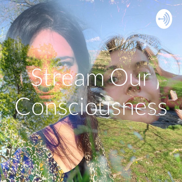 Stream Our Consciousness Artwork